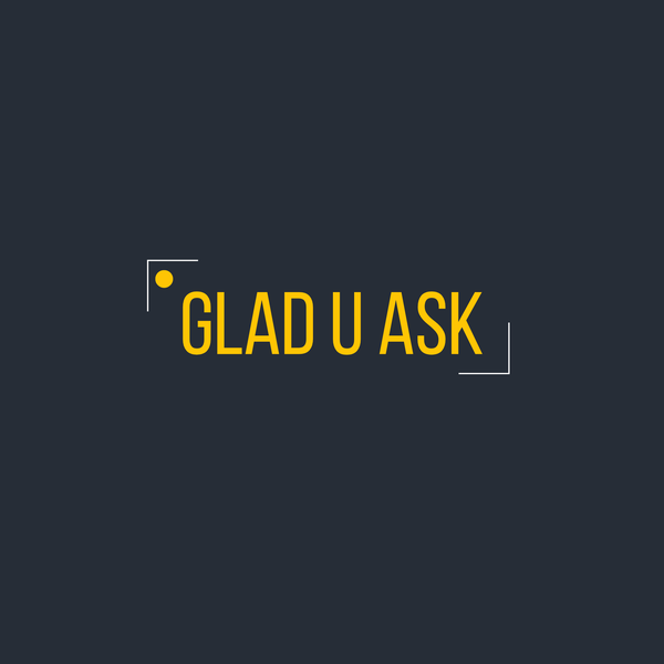 Glad U Ask